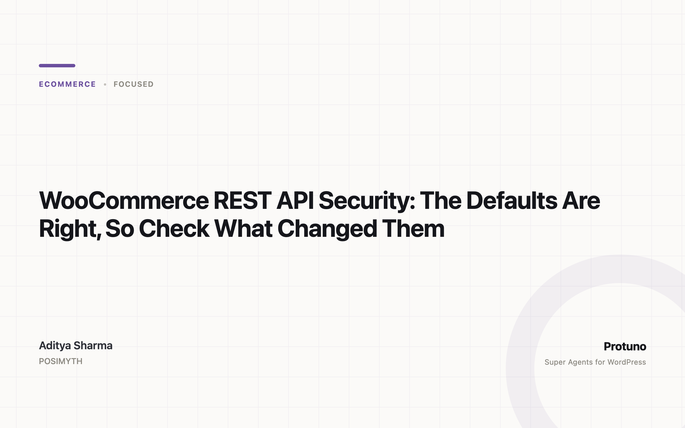 WooCommerce REST API Security: The Defaults Are Right, So Check What Changed Them
